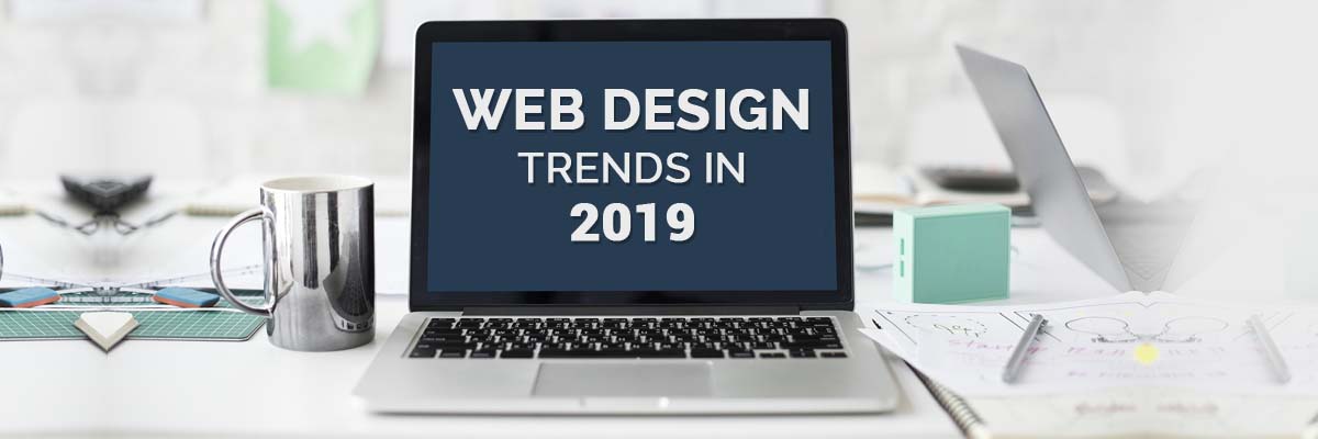 Web design trends 2019-ahomtech