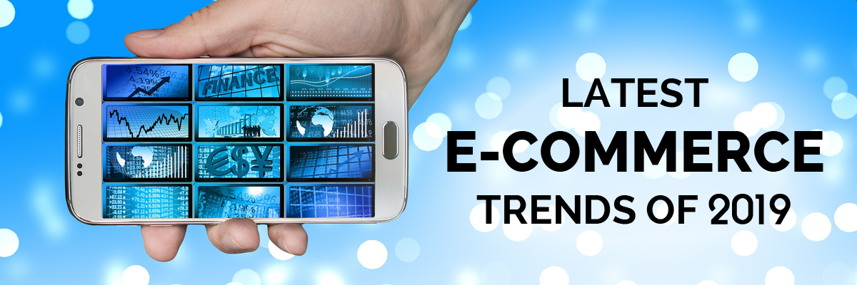 Latest E-commerce trends of 2019-ahomtech.com