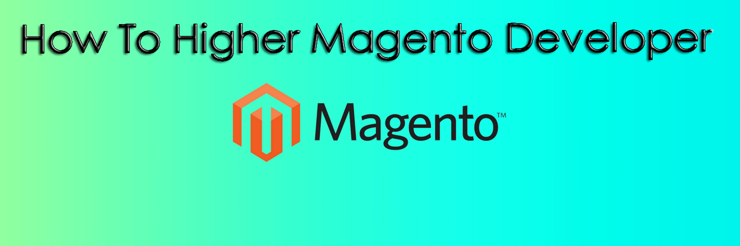 how to hire a magento developer-ahomtech.com