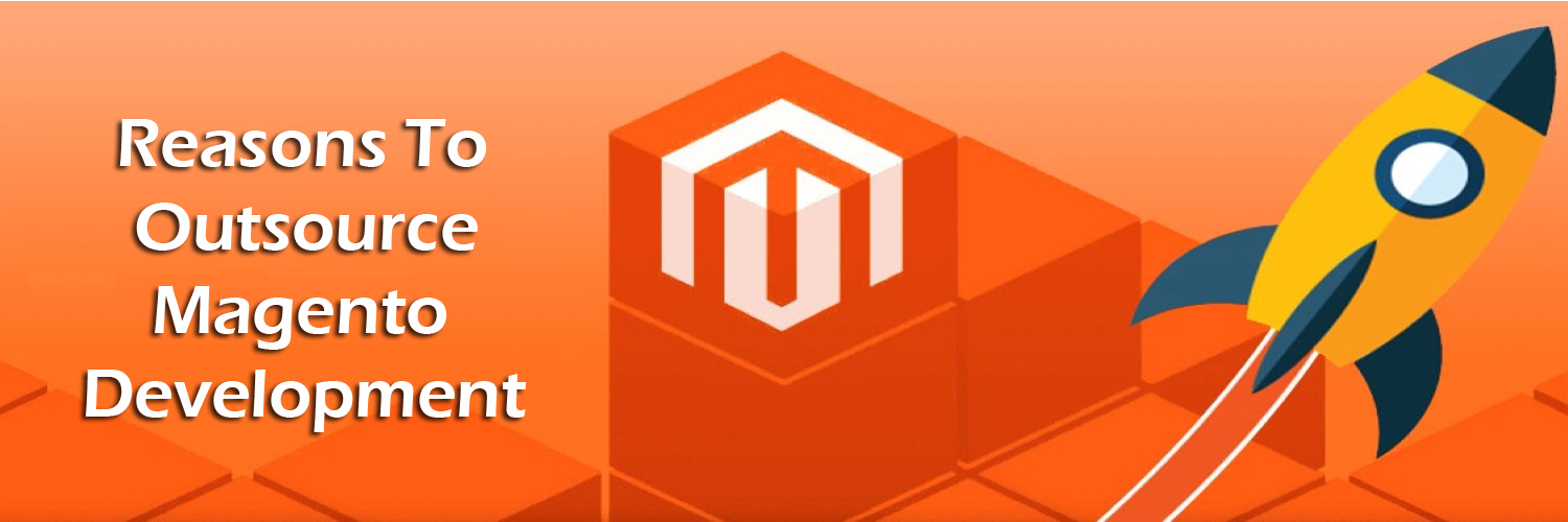 reasons to outsource magento development-ahomtech.com