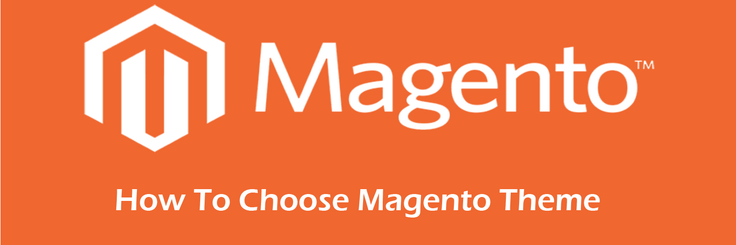how to choose magento theme-ahomtech.com