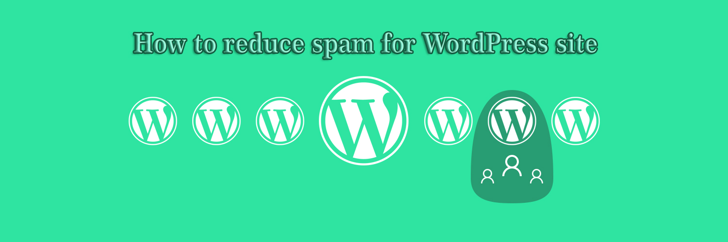 how to reduce spam for wordpress site