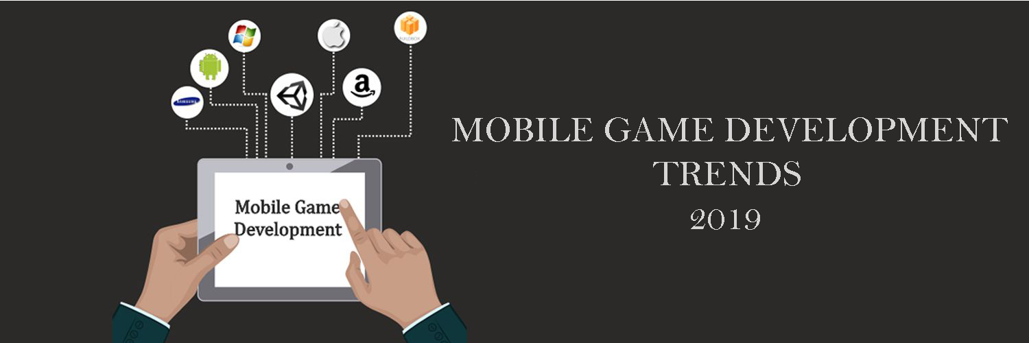 latest mobile game development trends 2019-ahomtech.com