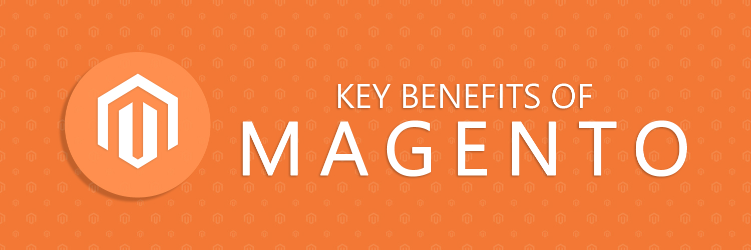 key benefits of Magento-ahomtech.com