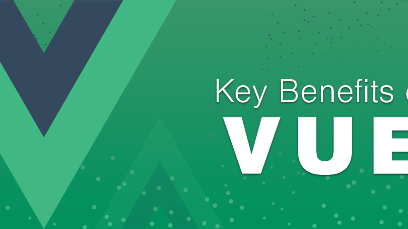 key benefits of Vue.js-ahomtech.com