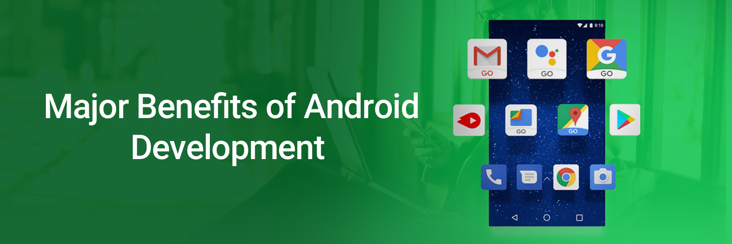 major benefits of android development-ahomtech.com