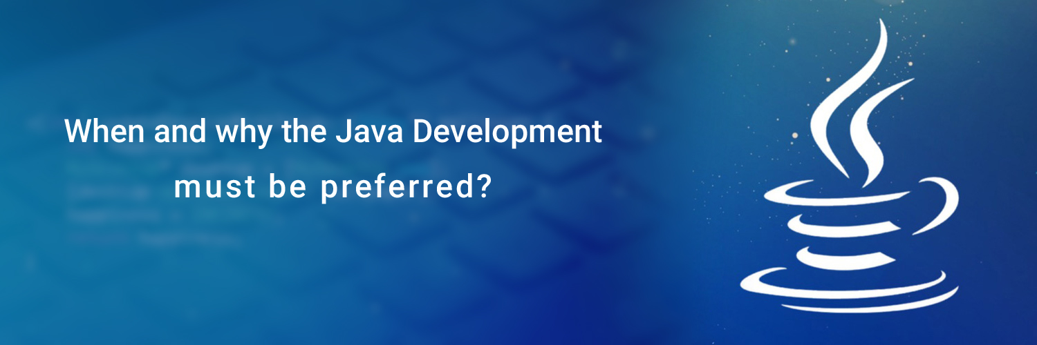 When and Why the Java Development must be preferred?