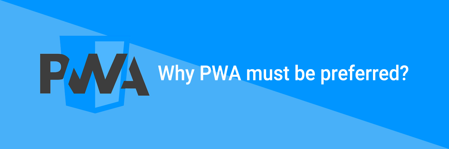 why PWA must be preferred-ahomtech.com