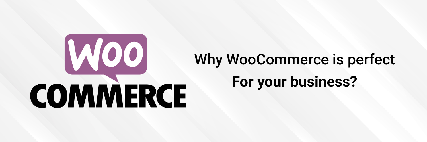 why WooCommerce is perfect for your business-ahomtech,com