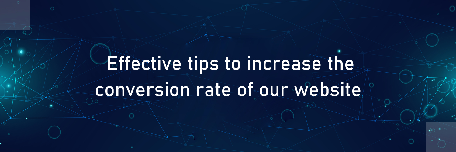 EFFECTIVE TIPS TO INCREASE THE CONVERSION RATE OF OUR WEBSITE-ahomtech.com