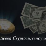 The contrast between cryptocurrency and fiat money-ahomtech.com