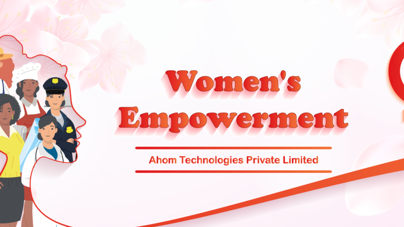 Women Empowerment At Ahom Technologies