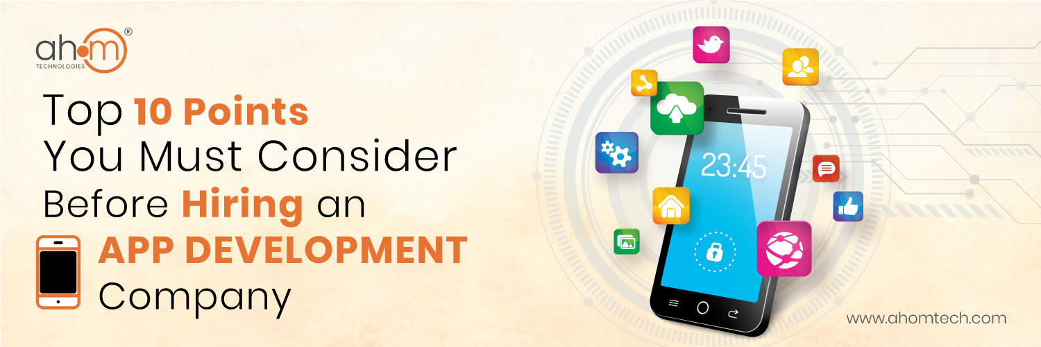Top 10 Tips To Consider Before Hiring a Mobile App Development Company